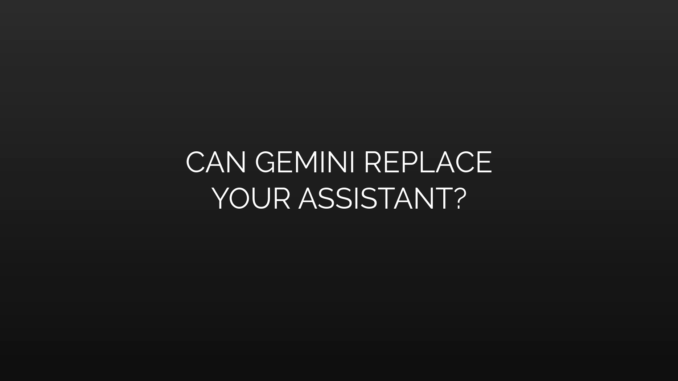 Featured Image for CAN GEMINI REPLACE
YOUR ASSISTANT?